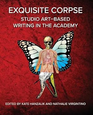 Immagine del venditore per Exquisite Corpse : Studio Art-Based Writing Practices in the Academy venduto da AHA-BUCH GmbH