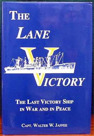 Seller image for THE LANE VICTORY. The Last Victory Ship in War and in Peace. for sale by The Antique Bookshop & Curios (ANZAAB)