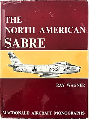 Seller image for The North American Sabre (MacDonald Aircraft Monographs) for sale by The Aviator's Bookshelf