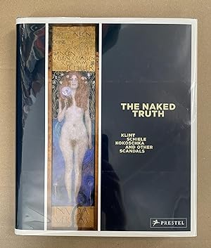 Seller image for The Naked Truth: Klimt, Schiele, Kokoschka and Other Scandals for sale by Fahrenheit's Books