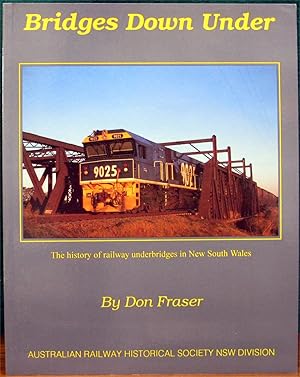 Seller image for BRIDGES DOWN UNDER. The history of railway underbridges in New South Wales. for sale by The Antique Bookshop & Curios (ANZAAB)
