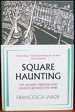 Seller image for SQUARE HAUNTING. Five Women, Freedom and London Between the Wars. for sale by The Antique Bookshop & Curios (ANZAAB)