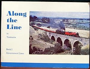Seller image for ALONG THE LINE IN TASMANIA. Book I. Government Lines. for sale by The Antique Bookshop & Curios (ANZAAB)