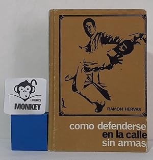 Seller image for Como defenderse en la calle sin armas for sale by MONKEY LIBROS