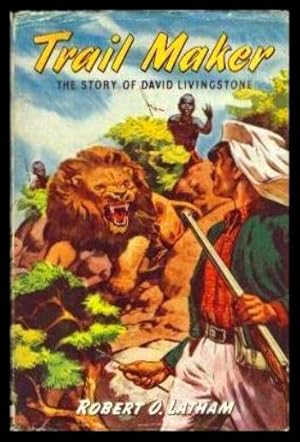 TRAIL MAKER - The Story of David Livingstone