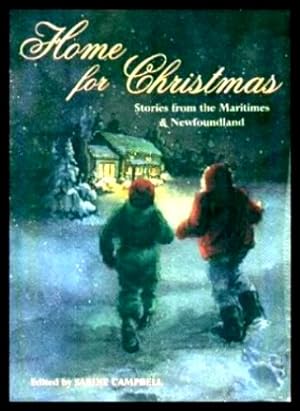 Image du vendeur pour HOME FOR CHRISTMAS - Stories from the Maritimes and Newfoundland mis en vente par W. Fraser Sandercombe