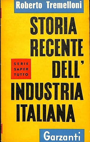 Imagen del vendedor de Storia recente dell'industria italiana a la venta por TORRE DI BABELE