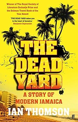 Seller image for The Dead Yard: Tales of Modern Jamaica for sale by WeBuyBooks