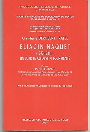 Image du vendeur pour Eliacin Naquet (1843 - 1921) : un juriste au destin tourment. mis en vente par Librairie Franoise Causse