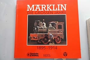 Seller image for Mrklin : die grossen Jahre 1895 - 1914. for sale by Versandantiquariat Harald Quicker