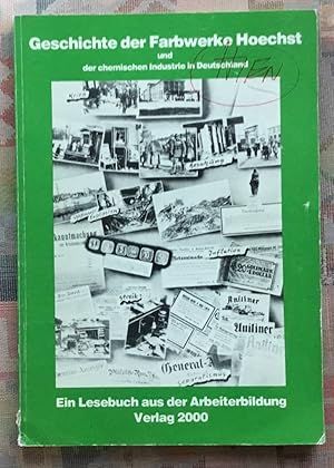 Geschichte der Farbwerke Höchst und der chemischen Industrie in Deutschland : e. Lesebuch aus d. ...