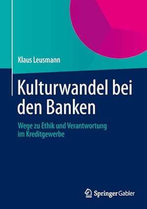 Immagine del venditore per Kulturwandel bei den Banken: Wege zu Ethik und Verantwortung im Kreditgewerbe venduto da Studibuch