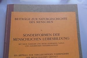 Sonderformen der menschlichen Leibesbildung Band V. Beiträge zur Naturgeschichte des Menschen