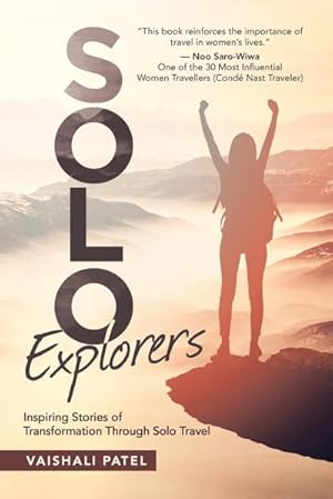 Seller image for Solo Explorers : Inspiring Stories of Women's Courage and Transformation Through Solo Travel for sale by AHA-BUCH GmbH