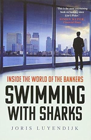 Imagen del vendedor de Swimming with Sharks: Inside the World of the Bankers a la venta por WeBuyBooks