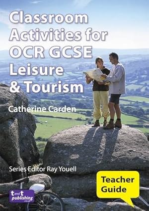 Seller image for Classroom Activities for OCR GCSE Leisure and Tourism: Teacher Guide for sale by WeBuyBooks
