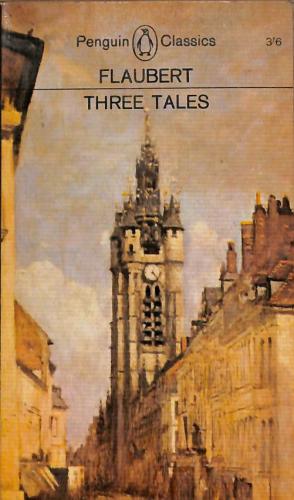 Bild des Verkufers fr Three Tales. Translated with an introduction by Robert Baldick (Penguin Classics. no. L 106.) zum Verkauf von WeBuyBooks