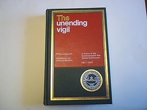 Seller image for The unending Vigil. A history of the commonwealth War Graves Commission 1917-1967. for sale by Carmarthenshire Rare Books