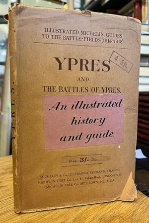 Ypres and the Battles of Ypres: An illustrated history and guide (Illustrated Michelin Guides to ...
