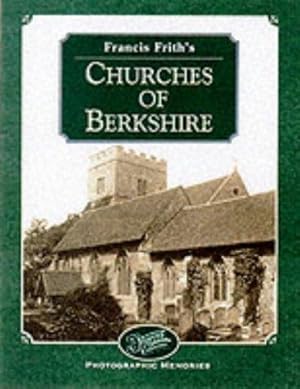 Imagen del vendedor de Francis Frith's Berkshire Churches (Photographic Memories) a la venta por WeBuyBooks 2