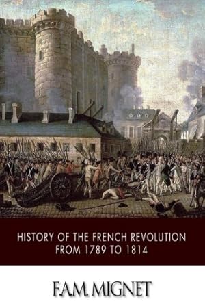 Imagen del vendedor de History of the French Revolution from 1789 to 1814 a la venta por WeBuyBooks 2