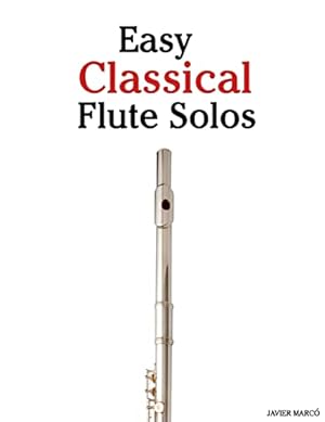 Seller image for Easy Classical Flute Solos: Featuring music of Bach, Beethoven, Wagner, Handel and other composers for sale by WeBuyBooks 2