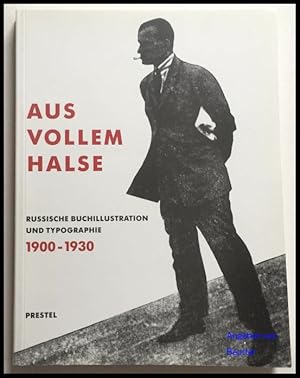 Aus vollem Halse. Russische Buchillustration und Typographie 1900 - 1930. - Aus den Sammlungen de...