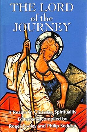 Seller image for The Lord of the Journey: Reader in Christian Spirituality for sale by WeBuyBooks 2