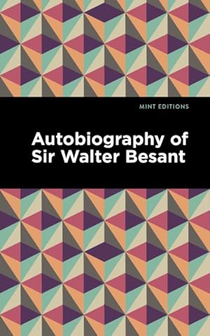 Seller image for Autobiography of Sir Walter Besant for sale by GreatBookPricesUK