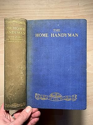 The Home Handyman: 1001 Jobs In The Home Simplified