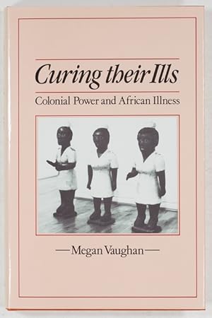 Bild des Verkufers fr Curing their Ills. Colonial Power and Africa Illness. zum Verkauf von Antiq. F.-D. Shn - Medicusbooks.Com