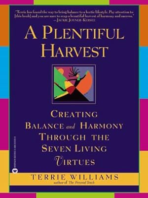 Imagen del vendedor de Plentiful Harvest : Creating Balance and Harmony Through the Seven Living Virtures a la venta por GreatBookPricesUK