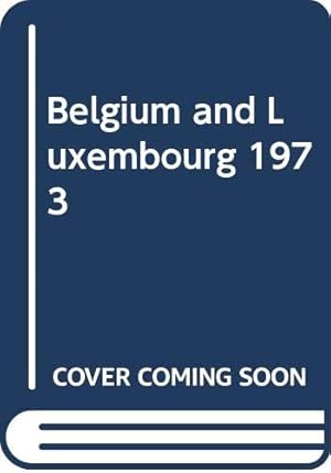 Bild des Verkufers fr Belgium and Luxembourg 1973 zum Verkauf von WeBuyBooks 2