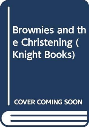 Bild des Verkufers fr Brownies and the Christening (Knight Books) zum Verkauf von WeBuyBooks 2