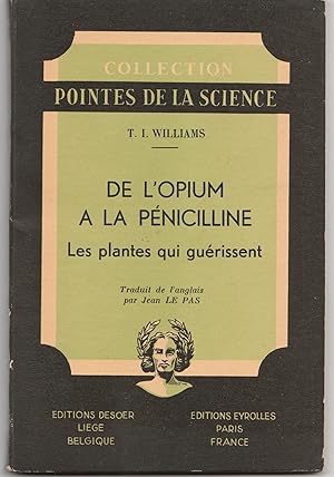 De l'opium à la pénicilline. Les plantes qui guérissent