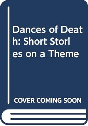Bild des Verkufers fr Dances of Death: Short Stories on a Theme zum Verkauf von WeBuyBooks 2