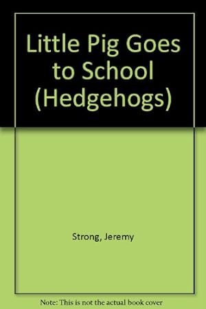 Seller image for Little Pig Goes to School (Hedgehogs) for sale by WeBuyBooks 2