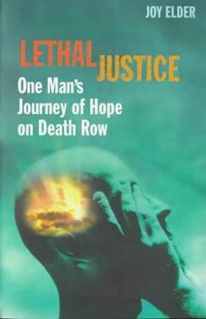 Bild des Verkufers fr Lethal Justice: One Man's Journey of Hope on Death Row zum Verkauf von WeBuyBooks 2