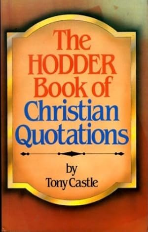 Bild des Verkufers fr The Hodder Book of Christian Quotations zum Verkauf von WeBuyBooks 2