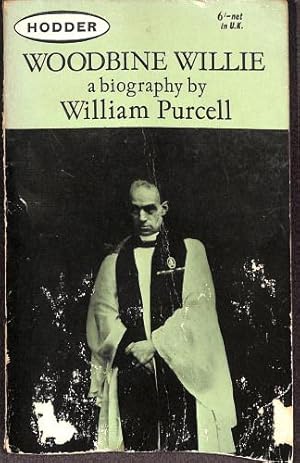 Seller image for Woodbine Willie: An Anglican Incident, Being Some Account of the Life and Times of Geoffrey Anketell Studdert Kennedy, Poet, Prophet, Seekerafter Truth, 1883-1929 for sale by WeBuyBooks 2