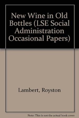 Immagine del venditore per New Wine in Old Bottles (LSE Social Administration Occasional Papers) venduto da WeBuyBooks 2