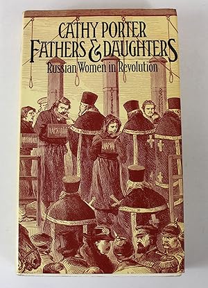 Bild des Verkufers fr Fathers and daughters: Russian women in revolution zum Verkauf von Peak Dragon Bookshop 39 Dale Rd Matlock