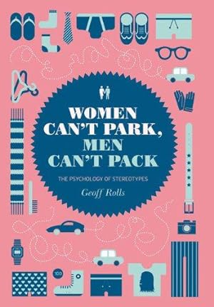 Seller image for Women Can't Park, Men Can't Pack: The Psychology of Stereotypes for sale by WeBuyBooks 2