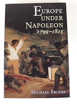 Immagine del venditore per Europe Under Napoleon 1799-1815 venduto da Peak Dragon Bookshop 39 Dale Rd Matlock