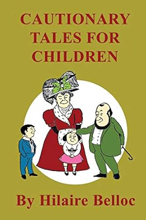 Seller image for Cautionary Tales for Children for sale by WeBuyBooks 2