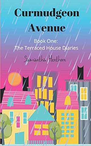 Seller image for Curmudgeon Avenue: The Terraced House Diaries (Book One) for sale by WeBuyBooks 2