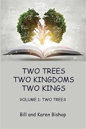 Seller image for Two Trees, Two Kingdoms, Two Kings: Vol 1: Two Trees for sale by GreatBookPricesUK