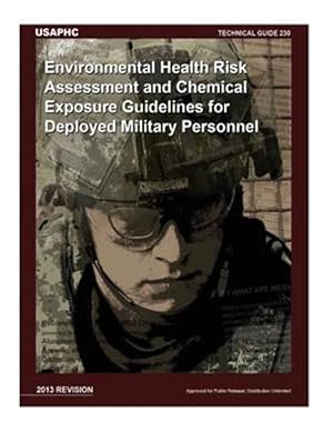 Seller image for Technical Guide 230 Environmental Health Risk Assessment and Chemical Exposure Guidelines for Deployed Military Personnel - 2013 Revision for sale by GreatBookPricesUK