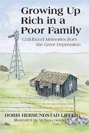 Bild des Verkufers fr Growing Up Rich in a Poor Family : Childhood Memories from the Great Depression zum Verkauf von GreatBookPricesUK