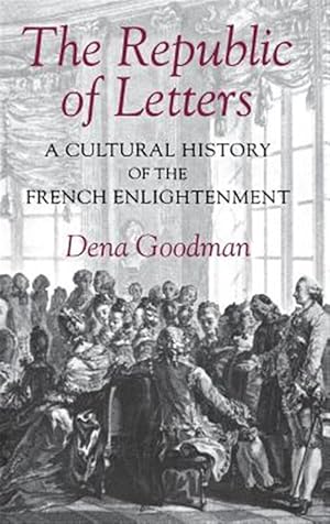 Imagen del vendedor de Republic of Letters : A Cultural History of the French Enlightenment a la venta por GreatBookPricesUK